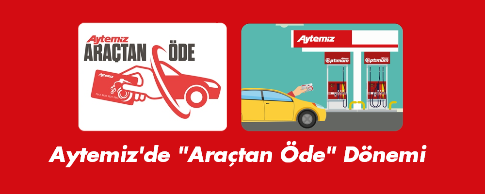 Aytemiz'de Araçtan Öde Dönemı Aytemiz'de Araçtan Öde Dönemı